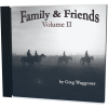 Family & Friends, Volume II CD