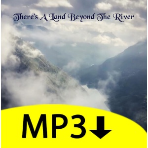There's a Land Beyond the River - Full MP3 Album